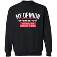 thumbnail image 2 of OXI Crewneck Sweatshirt - My Opinion Offended You, Basic Casual Sweatshirts for Men's and Women Fleece Sweatshirt Long Sleeve - Black Large, 2 of 2