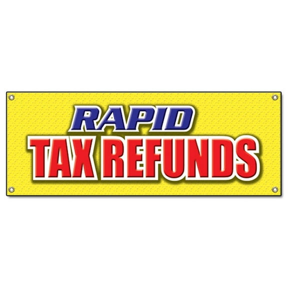 RAPID TAX REFUNDS BANNER SIGN taxes refund check signs