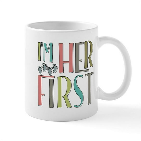 CafePress - I'm Her First Mug - 11 oz Ceramic Mug - Novelty Coffee Tea Cup