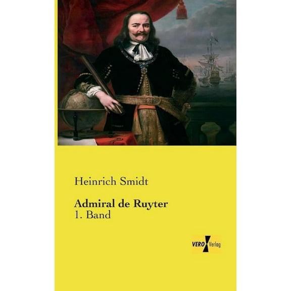Admiral de Ruyter: 1. Band, (Paperback)