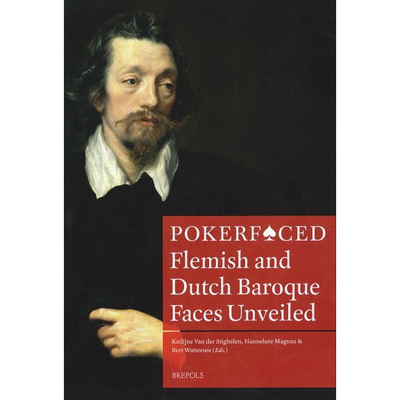 Museums at the Crossroads Pokerfaced: Flemish and Dutch Baroque Faces Unveiled, Book 19, (Paperback)