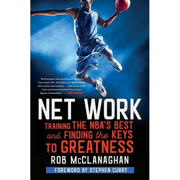 Net Work : Training the NBA's Best and Finding the Keys to Greatness (Hardcover)