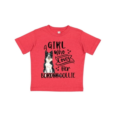 

Inktastic A Girl Who Loves Her Border Collie Gift Toddler Boy or Toddler Girl T-Shirt
