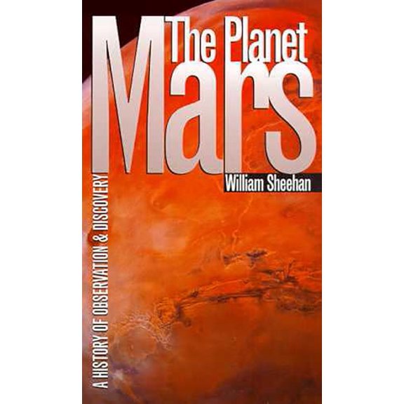 Pre-Owned The Planet Mars: A History of Observation and Discovery (Paperback) 0816516413 9780816516414