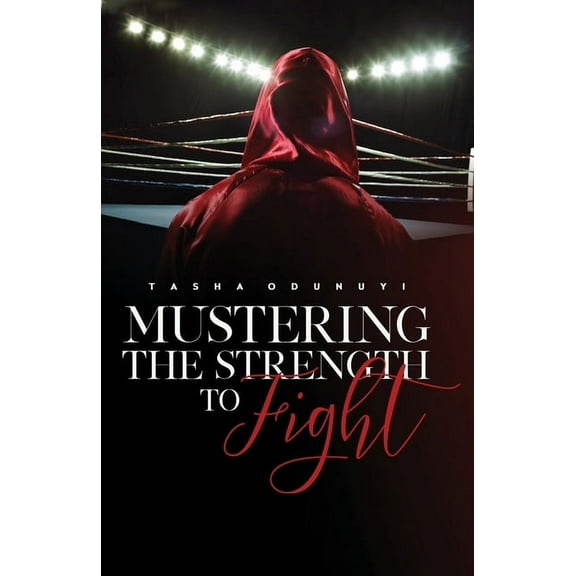 Mustering the Strength to Fight, (Paperback)