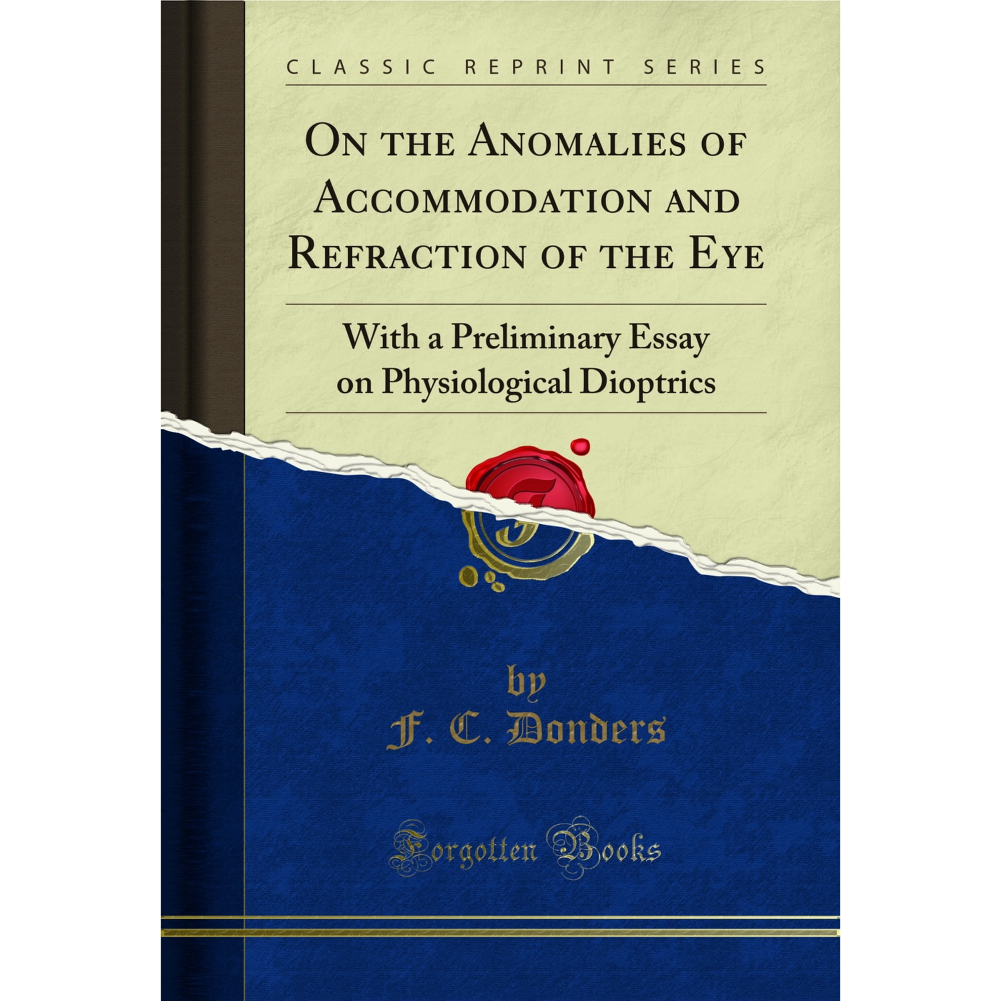 On the Anomalies of Accommodation and Refraction of the Eye (Classic Reprint)