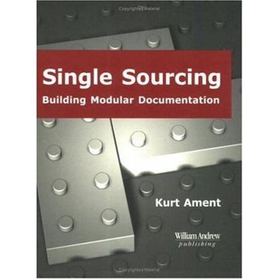 Pre-Owned Single Sourcing: Building Modular Documentation (Paperback) 0815514913 9780815514916