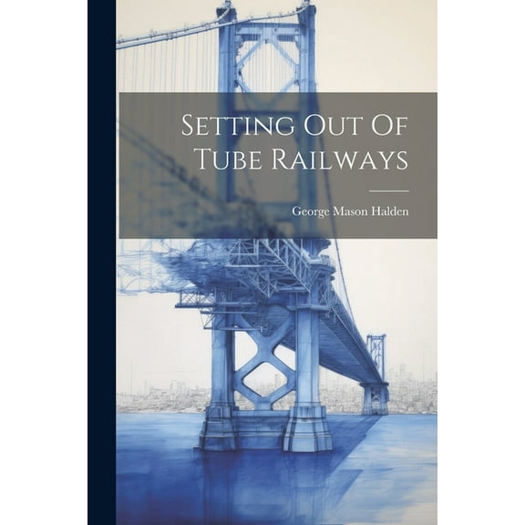 Setting Out Of Tube Railways (Paperback)