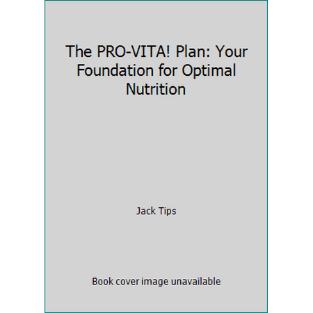 The PRO-VITA! Plan: Your Foundation for Optimal Nutrition [Paperback - Used]