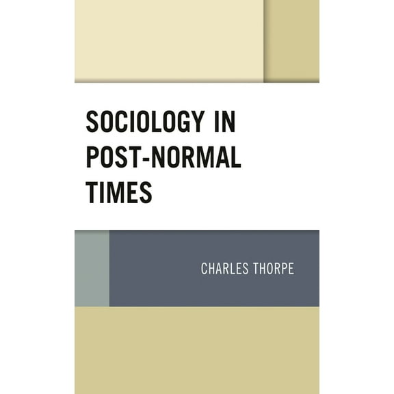 Sociology in Post-Normal Times, (Hardcover)