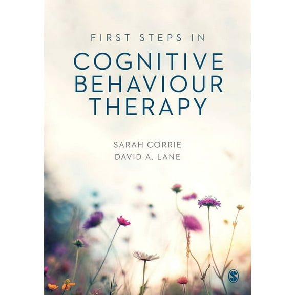 First Steps in Cognitive Behaviour Therapy, (Paperback)