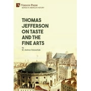 American History: Thomas Jefferson on Taste and the Fine Arts (Hardcover)