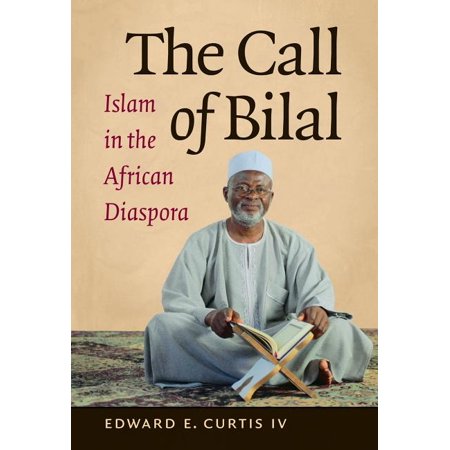 ISBN 9781469618111 product image for Islamic Civilization and Muslim Networks: The Call of Bilal : Islam in the Afric | upcitemdb.com