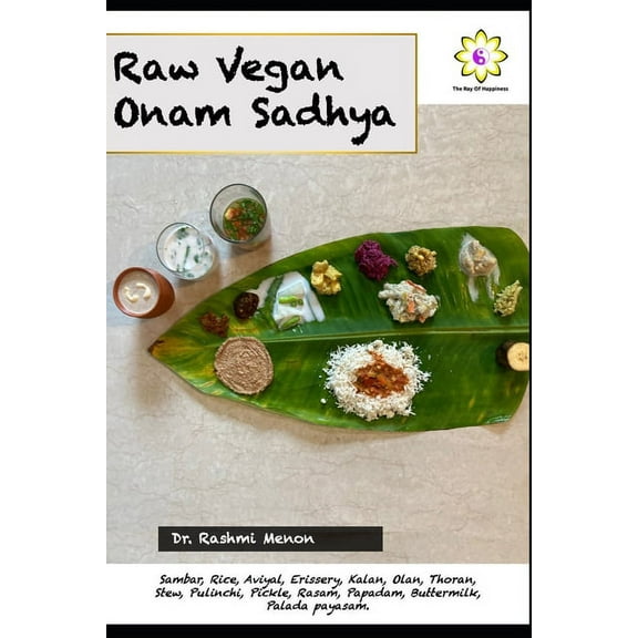 Healing Food Recipes: Raw Vegan Onam Sadhya (Paperback)