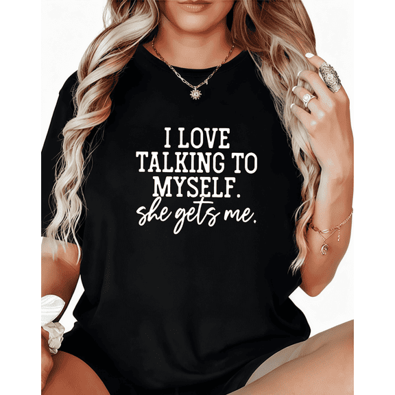 Humorous Self-Talk Quote Graphic Tees Print Tshirt Women Shirts Black S-5XL Cotton Casual Daily Tops