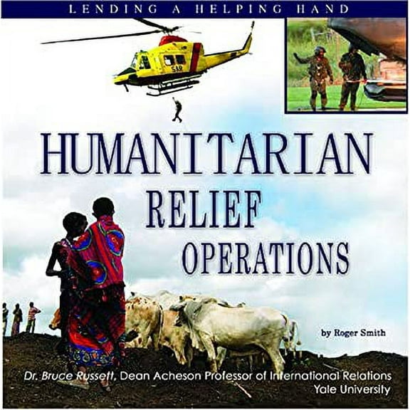 Pre-Owned Humanitarian Relief Operations : Lending a Helping Hand (Library Binding) 9781422200704