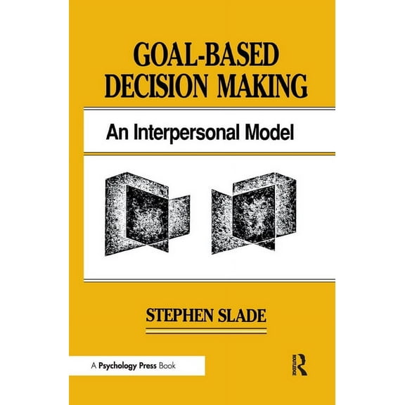 Goal-based Decision Making: An Interpersonal Model, (Hardcover)