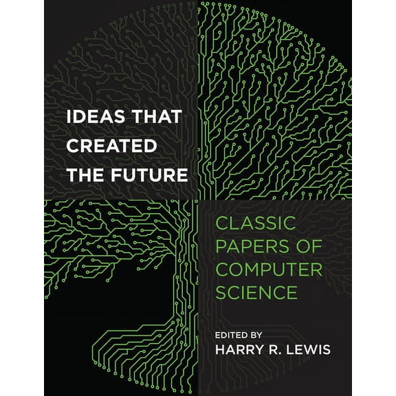 Ideas That Created the Future: Classic Papers of Computer Science, (Paperback)
