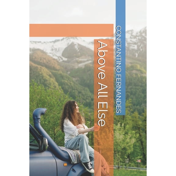 Above All Else, (Paperback)