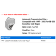 thumbnail image 2 of Automatic Transmission Filter - Compatible with 1997 - 2002 Ford E-350 Econoline Club Wagon 1998 1999 2000 2001, 2 of 2