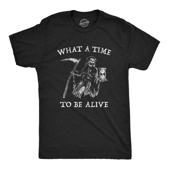 Mens What A Time to Be Alive T Shirt Funny Halloween Grim Reaper Graphic Tee Graphic Tees