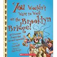 thumbnail image 1 of Pre-Owned You Wouldn't Want to Work on the Brooklyn Bridge!: An Enormous Project That Seemed Impossible (Library Binding) 0531213285 9780531213285, 1 of 1
