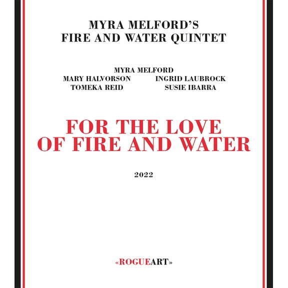 Myra Melford's Fire / Water Quintet - For The Love Of Fire And Water - Music & Performance - CD