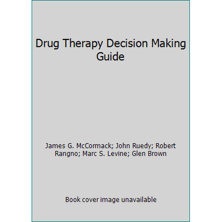 Drug Therapy Decision Making Guide [Paperback - Used]