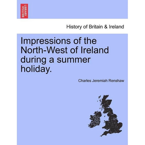 Impressions of the North-West of Ireland During a Summer Holiday.