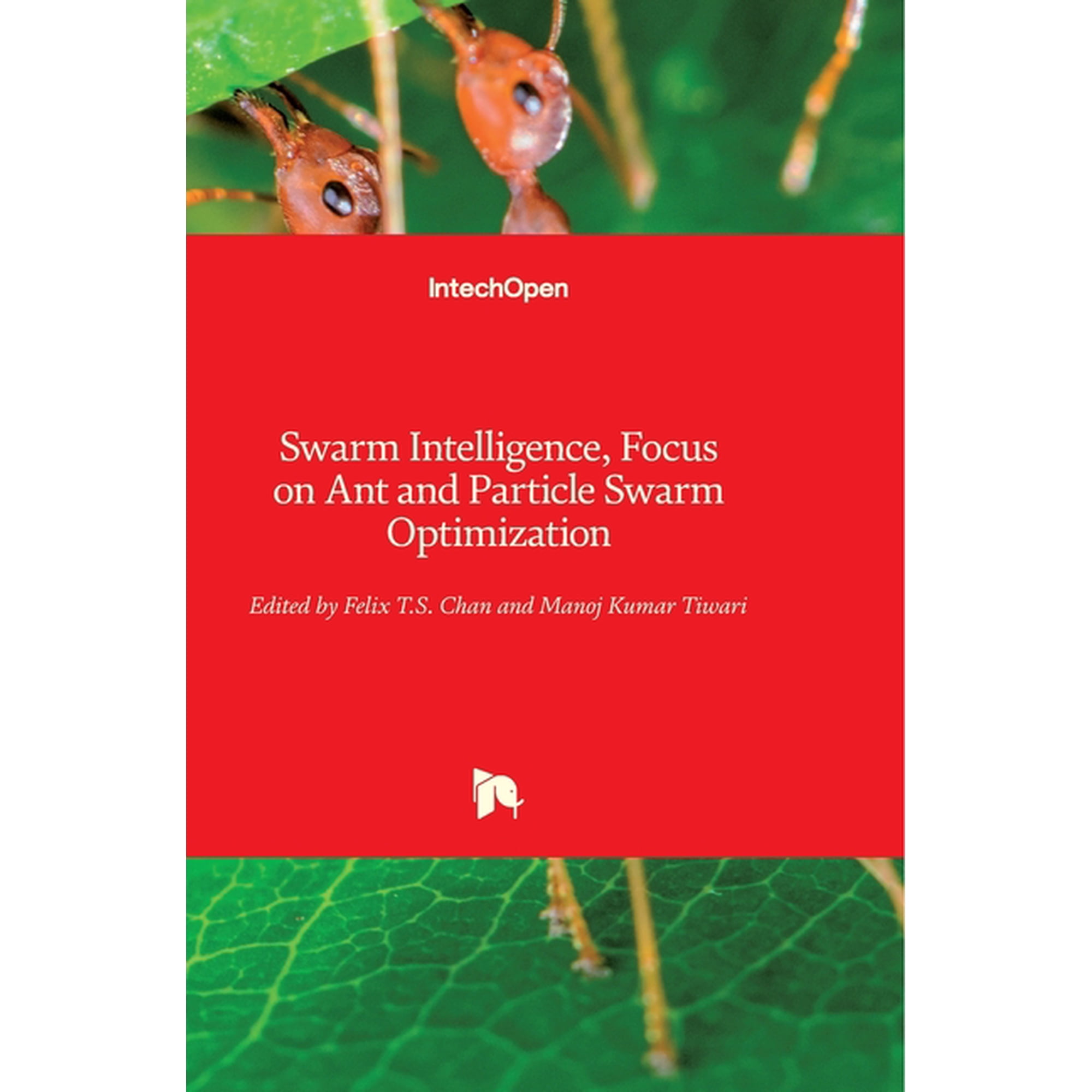 Swarm Intelligence: Focus on Ant and Particle Swarm Optimization (Hardcover)
