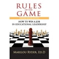 thumbnail image 1 of Pre-Owned Rules of the Game: How to Win a Job in Educational Leadership (Paperback) 0990410315 9780990410317, 1 of 1