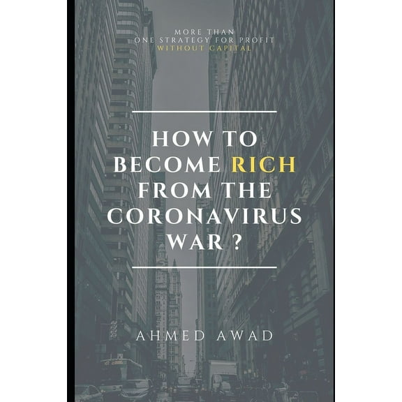 How to become rich from the Coronavirus war ? (Paperback)