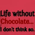 thumbnail image 3 of CafePress - Life Without Chocolate...I Dont Think So. T Shirt - Women's Traditional Fit Dark T-Shirt, 3 of 4
