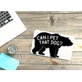 thumbnail image 2 of Can I Pet That Dog | Funny sign For Home or Office, 2 of 4