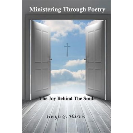 Ministering Through Poetry: The Joy Behind The Smile (Paperback)