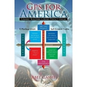 GPS for America: Toward 'Building a More Perfect Union'  Paperback  1499060521 9781499060522 Abel Gashe