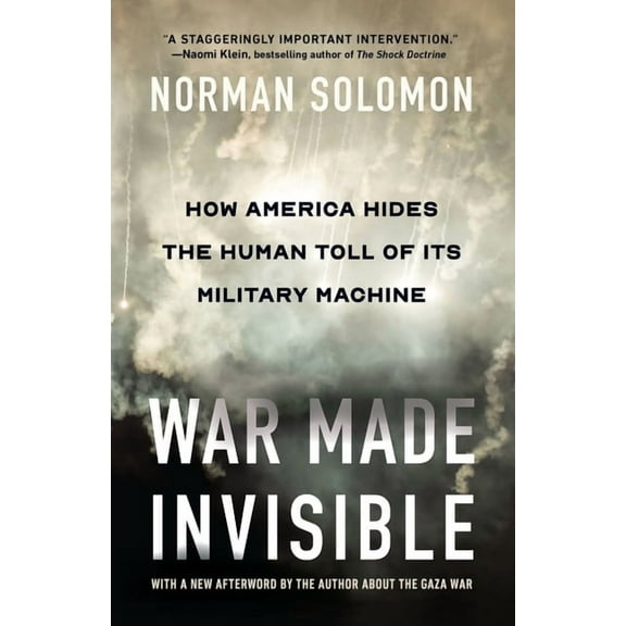 War Made Invisible: How America Hides the Human Toll of Its Military Machine, (Paperback)