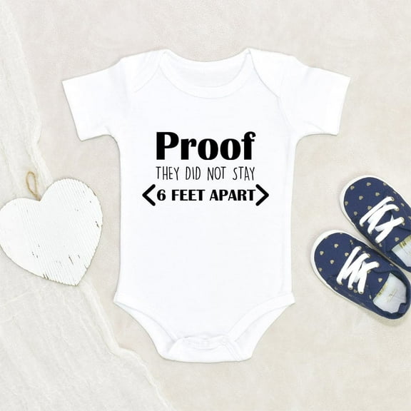 Funny Baby Onesie Cute Baby Onesie Proof They Didn't Stay Six Feet Apart Baby Onesie Social Distancing Baby Onesie Baby Shower Gift
