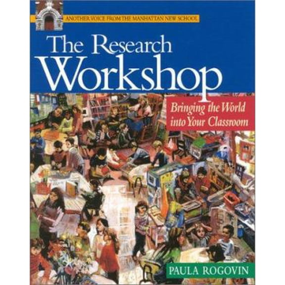 Pre-Owned The Research Workshop: Bringing the World Into Your Classroom (Paperback) 032500370X 9780325003702