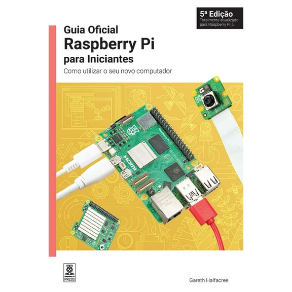 Guia Oficial Raspberry Pi Para Iniciantes / The Official Raspberry Pi Beginner's Guide: Como Utilizar O Seu Novo Computa, (Paperback)