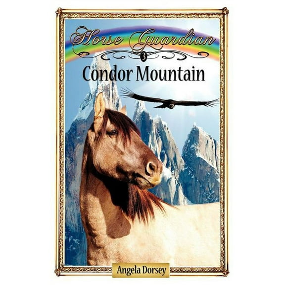 Horse Guardian Condor Mountain: Sometimes Horses Need a Little Magic, Book 3, (Paperback)