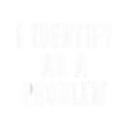 thumbnail image 2 of i identify as a Problem Distressed Text Funny Sarcastic T-Shirt, 2 of 7