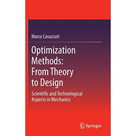 Optimization Methods: From Theory to Design Scientific and Technological Aspects in Mechanics, (Hardcover)