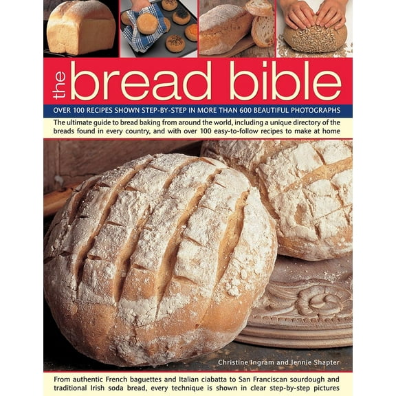 Pre-Owned The Bread Bible: Over 100 Recipes Shown Step-By-Step in More Than 600 Beautiful Photographs (Paperback) 1840388374 9781840388374