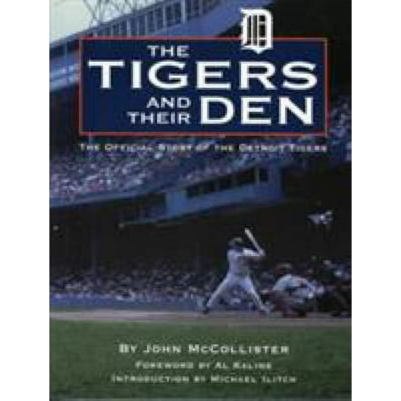 Pre-Owned Tigers and Their Den: The Offical Story of the Detroit Tigers (Hardcover) 1886110816 9781886110816