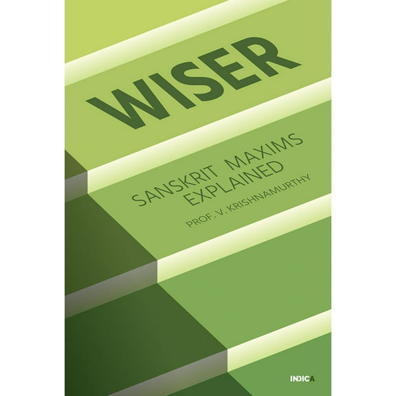 Wiser: Sanskrit Maxims Explained (Paperback)