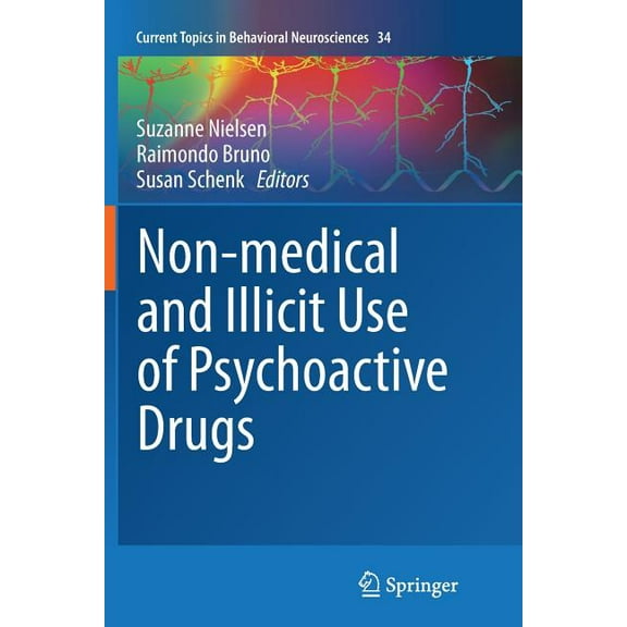 Current Topics in Behavioral Neuroscienc Non-Medical and Illicit Use of Psychoactive Drugs, Book 34, (Paperback)