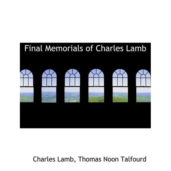 Final Memorials of Charles Lamb (Paperback)