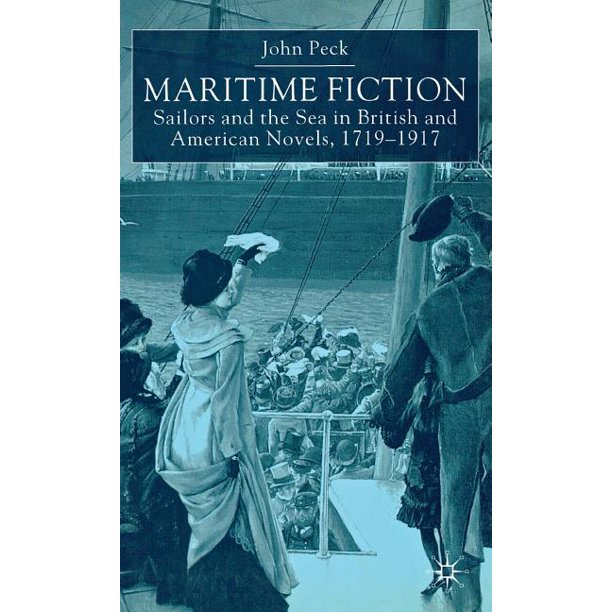 Maritime Fiction Sailors and the Sea in British and American Novels