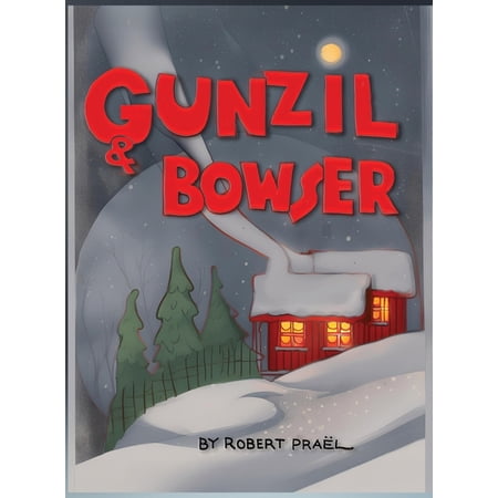 Gunzil and Bowser (Hardcover)